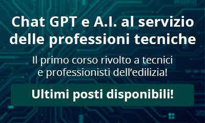 Chat GPT e A.I. al servizio delle professioni tecniche - Ultimi posti disponibili