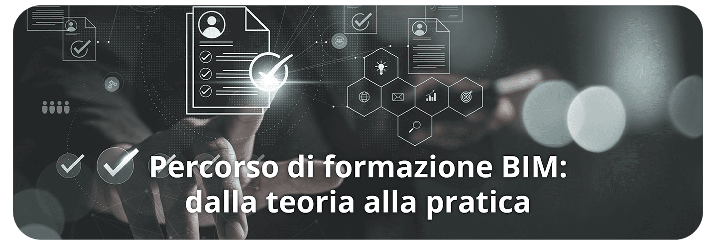 Formazione BIM - Percorso di formazione BIM: dalla teoria alla pratica